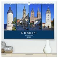 ALTENBURG, die alte Residenzstadt (hochwertiger Premium Wandkalender 2026 DIN A2 quer), Kunstdruck in Hochglanz