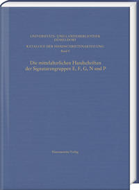 Vorderes Coverbild Die mittelalterlichen Handschriften der Signaturengruppen E, F, G, N und P in der Universitäts- und Landesbibliothek Düsseldorf