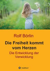 Die Freiheit kommt vom Herzen