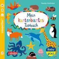 Baby Pixi (unkaputtbar) 58: Mein kunterbuntes Tierbuch