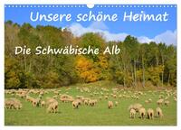 Unsere schöne Heimat - Die Schwäbische Alb (Wandkalender 2026 DIN A3 quer), CALVENDO Monatskalender