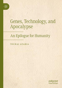 Vorderes Coverbild Genes, Technology, and Apocalypse