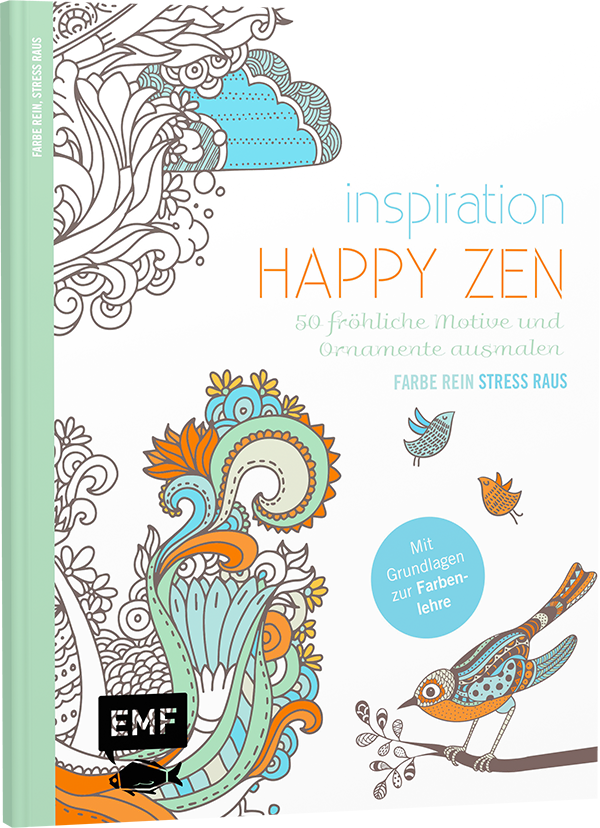 Inspiration Happy Zen – 50 fröhliche Motive und Ornamente ausmalen