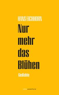 Nur mehr das Blühen