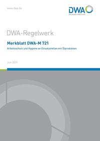 Merkblatt DWA-M 721 Arbeitsschutz und Hygiene an Einsatzstellen mit Ölprodukten