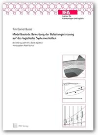 Modellbasierte Bewertung der Belastungsstreuung auf das logistische Systemverhalten