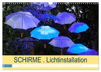 Schirme . Lichtinstallation Idee und Ausführung des Künstler Thomas Mogendorf (Wandkalender 2026 DIN A3 quer), CALVENDO Monatskalender