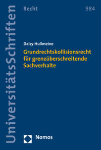 Grundrechtskollisionsrecht für grenzüberschreitende Sachverhalte