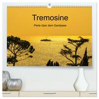 Tremosine - Perle über dem Gardasee (hochwertiger Premium Wandkalender 2025 DIN A2 quer), Kunstdruck in Hochglanz