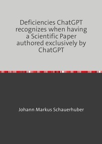Deficiencies ChatGPT recognizes when having a Scientific Paper authored exclusively by ChatGPT