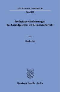 Freiheitsgewährleistungen des Grundgesetzes im Klimaschutzrecht
