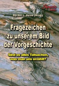 Fragezeichen zu unserem Bild der Vorgeschichte