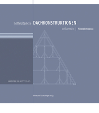 Mittelalterliche Dachkonstruktionen in Österreich