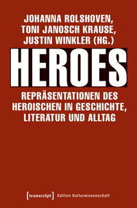 Vorderes Coverbild Heroes – Repräsentationen des Heroischen in Geschichte, Literatur und Alltag