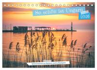 So schön ist Ungarn. Sehenswertes am Balaton und in Budapest (Tischkalender 2026 DIN A5 quer), CALVENDO Monatskalender