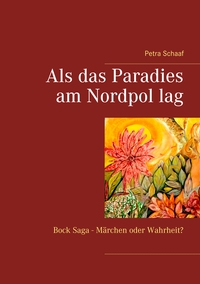 Als das Paradies am Nordpol lag