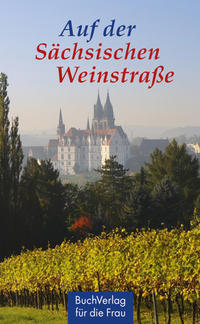 Auf der Sächsischen Weinstrasse