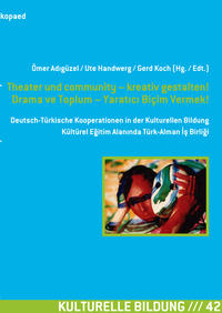 Theater und community – kreativ gestalten! Drama ve Toplum – Yaratici Biçim Vermek!