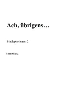 Ach, übrigens…
