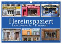 Hereinspaziert – Ladenfronten in Frankreich (Wandkalender 2025 DIN A3 quer), CALVENDO Monatskalender