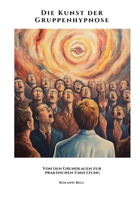 Die Kunst der Gruppenhypnose