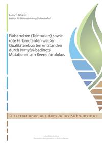 Färberreben (Teinturiers) sowie rote Farbmutanten weißer Qualitätsrebsorten entstanden durch VvmybA-bedingte Mutationen am Beerenfarblokus