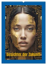 Gesichter der Zukunft (Wandkalender 2025 DIN A2 hoch), CALVENDO Monatskalender