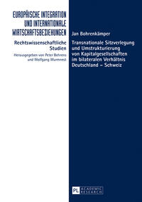 Transnationale Sitzverlegung und Umstrukturierung von Kapitalgesellschaften im bilateralen Verhältnis Deutschland – Schweiz