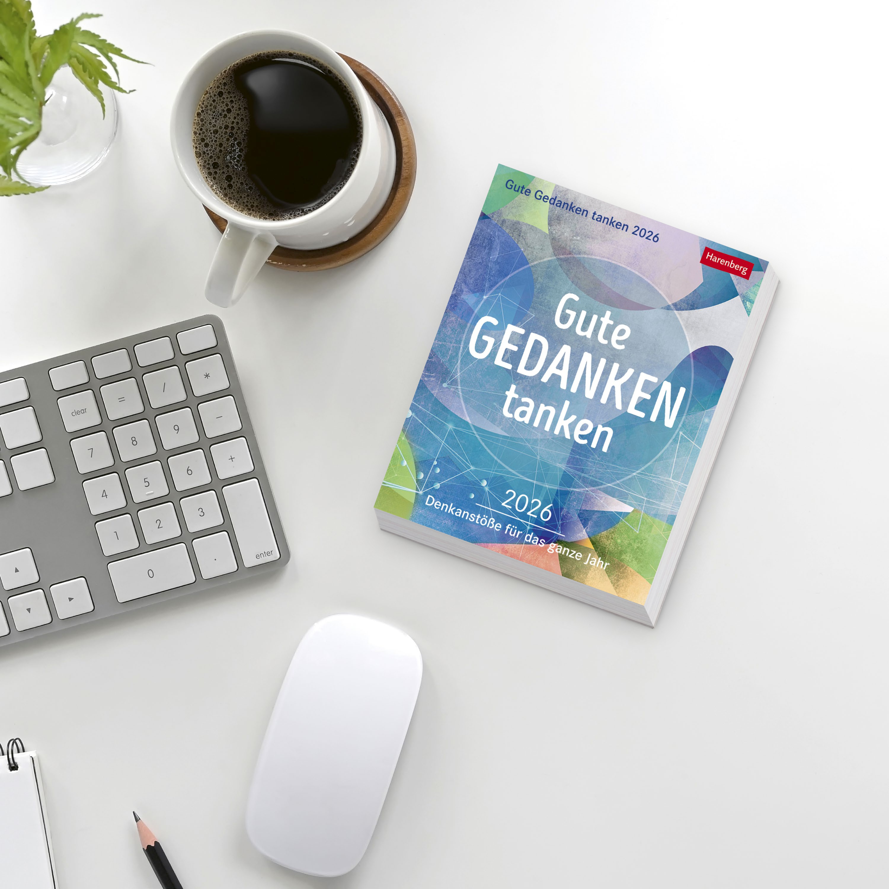 Gute Gedanken tanken Tagesabreißkalender 2026 - Denkanstöße für das ganze Jahr