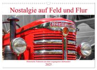 Nostalgie auf Feld und Flur (Wandkalender 2025 DIN A3 quer), CALVENDO Monatskalender