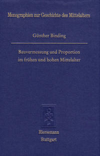 Bauvermessung und Proportionen im frühen und hohen Mittelalter