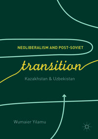Vorderes Coverbild Neoliberalism and Post-Soviet Transition