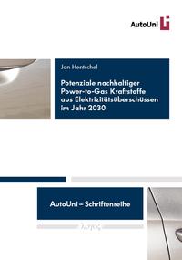 Potenziale nachhaltiger Power-to-Gas Kraftstoffe aus Elektrizitätsüberschüssen im Jahr 2030