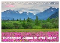 Rundreise: Allgäu in drei Tagen (Tischkalender 2025 DIN A5 quer), CALVENDO Monatskalender