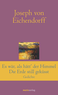Vorderes Coverbild Es war, als hätt' der Himmel die Erde still geküsst