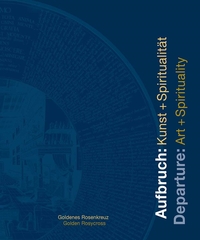 Aufbruch: Kunst + Spiritualität / Departure: Art + Spirituality