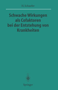 Schwache Wirkungen als Cofaktoren bei der Entstehung von Krankheiten