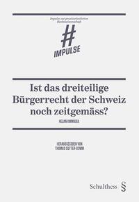 Ist das dreiteilige Bürgerrecht der Schweiz noch zeitgemäss?