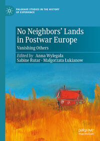 No Neighbors’ Lands in Postwar Europe