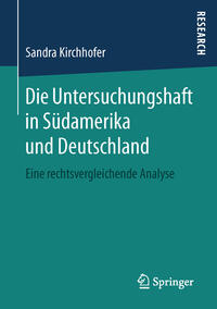 Vorderes Coverbild Die Untersuchungshaft in Südamerika und Deutschland