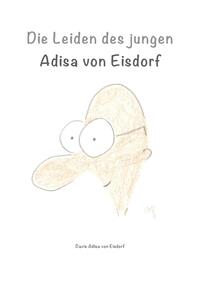 Die Leiden des jungen Adisa von Eisdorf