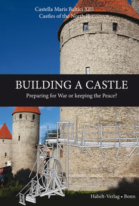 Vorderes Coverbild Building a castle - preparing for war or keeping the peace?