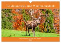 Waidmannsheil und Waidmannsdank (Wandkalender 2025 DIN A3 quer), CALVENDO Monatskalender