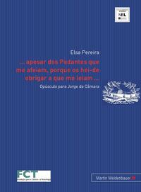... apesar dos Pedantes que me afeiam, porque os hei-de obrigar a que me leiam...
