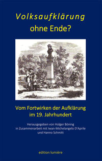 Vorderes Coverbild Volksaufklärung ohne Ende? Vom Fortwirken der Aufklärung im 19. Jahrhundert
