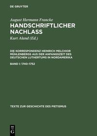 August Hermann Francke: Handschriftlicher Nachlass. Die Korrespondenz... / 1740–1752