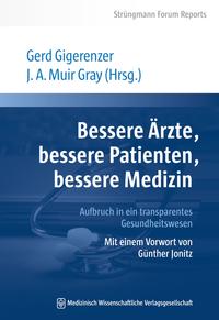 Bessere Ärzte, bessere Patienten, bessere Medizin. Aufbruch in ein transparentes Gesundheitswesen