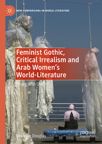 Vorderes Coverbild Feminist Gothic, Critical Irrealism and Arab Women's World-Literature