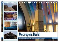 Metropolis Berlin - expressionistische Architektur in Berlin (Wandkalender 2025 DIN A4 quer), CALVENDO Monatskalender