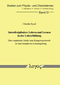 Interdisziplinäres Lehren und Lernen in der Lehrerbildung - eine empirische Studie zum Kompetenzerwerb in einer komplexen Lernumgebung